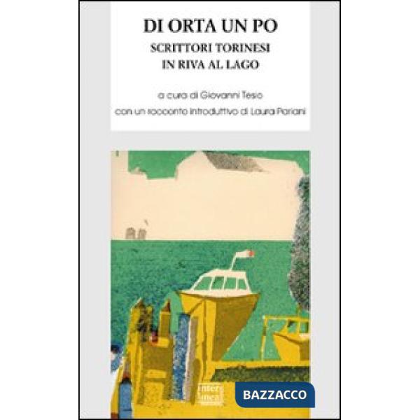 Di Orta un Po. Scrittori torinesi in riva al lago