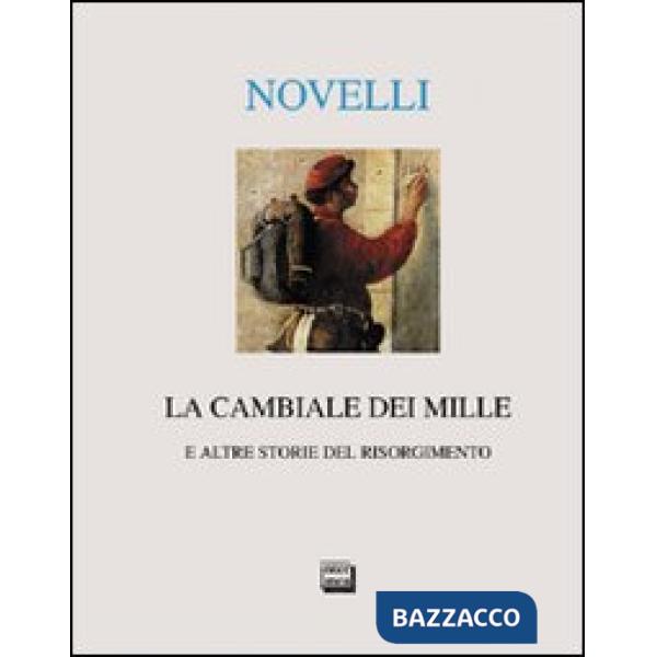 Cambiale dei Mille e altre storie del Risorgimento (La)