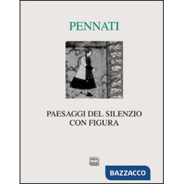 Paesaggi del silenzio con figura (2003-2010)