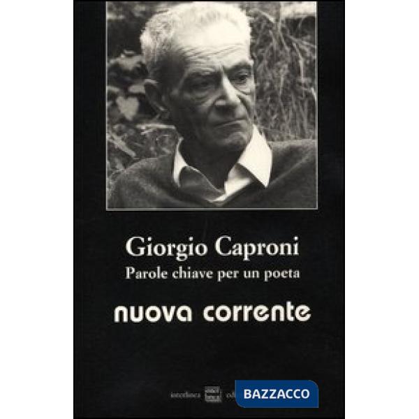 Giorgio Caproni. Parole chiave per un poeta