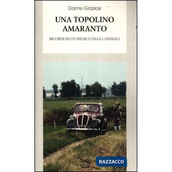 Topolino amaranto. Ricordi di un medico degli animali (Una)