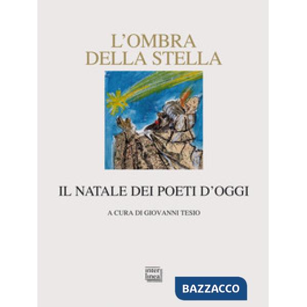 Ombra della stella. Il Natale dei poeti d'oggi (L')