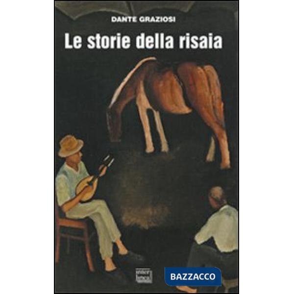 Storie della risaia: La terra degli aironi-Una Topolino amaranto-Storie di brava