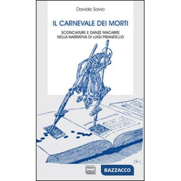 Carnevale dei morti. Sconciature e danze macabre nella narrativa di Luigi Pirand