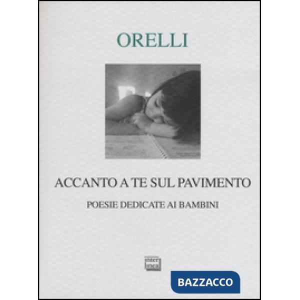 Accanto a te sul pavimento. Poesie dedicate ai bambini