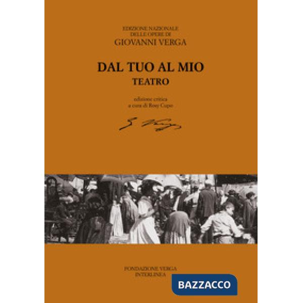 Dal tuo al mio (teatro). Ediz. critica
