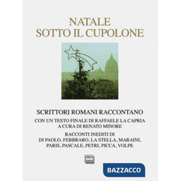 Natale sotto il cupolone. Scrittori romani raccontano