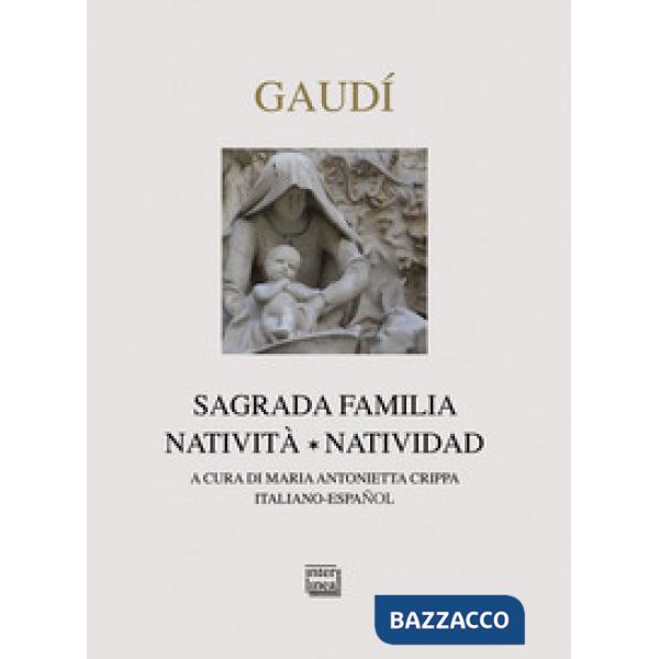 Gaudì. Sagrada Familia. Natività-Natividad. Ediz. bilingue