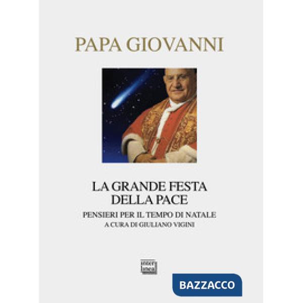 Grande festa della pace. Pensieri per il tempo di Natale (La)