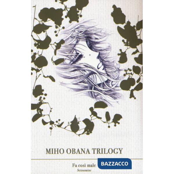 Miho Obana trilogy. Vol. 1: Fa così male