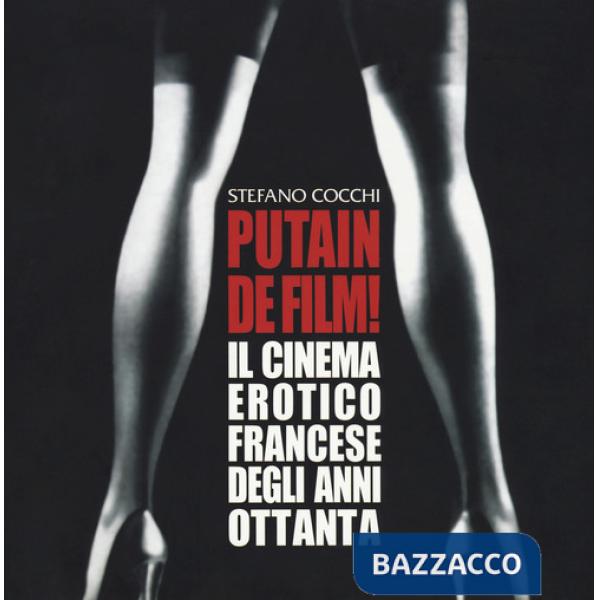 Putain de film! Il cinema erotico francese degli anni ottanta