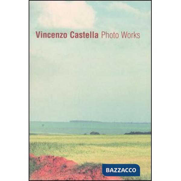 Vincenzo Castella. Photo Works