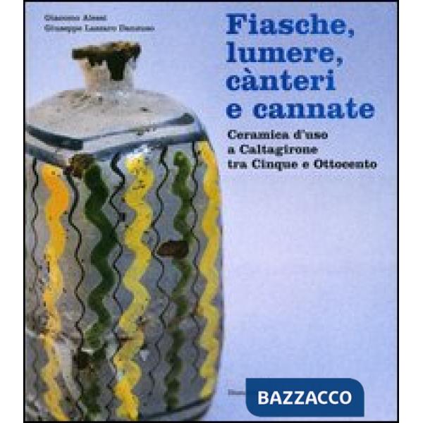 Fiasche, lumere, cànteri e cannate. Ceramica d'uso a Caltagirone tra Cinque e Ottocento