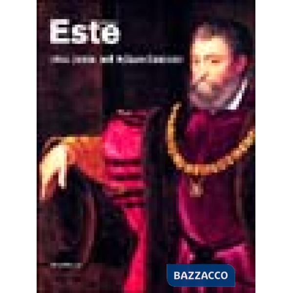 Este a Ferrara. Il Rinascimento e la corte (Gli)