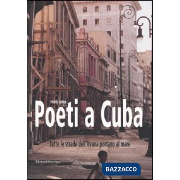 Poeti a Cuba. Tutte le strade dell'Avana portano al mare