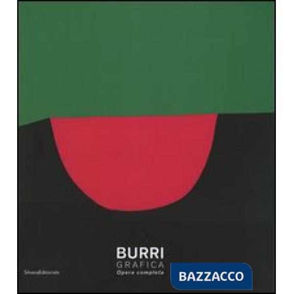 Burri. Grafica. Opera completa. Catalogo della mostra (Città del Castello, 11 ot