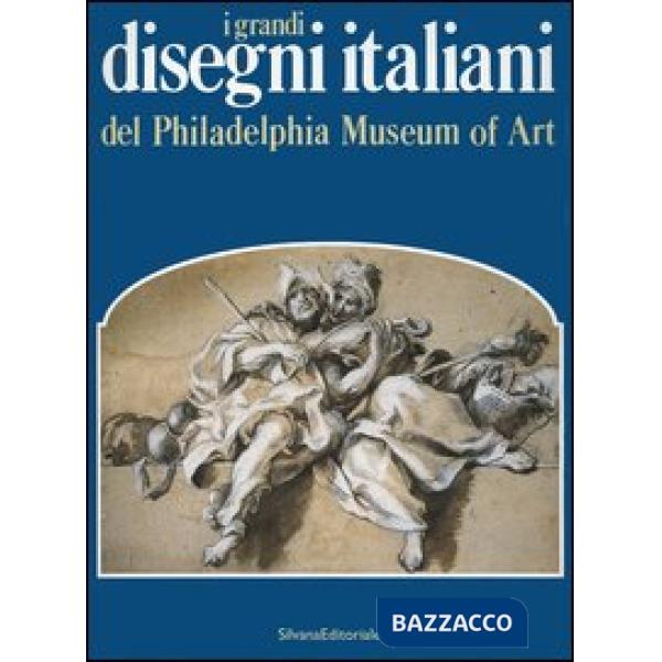 Grandi disegni italiani del Philadelphia Museum of Art (I)