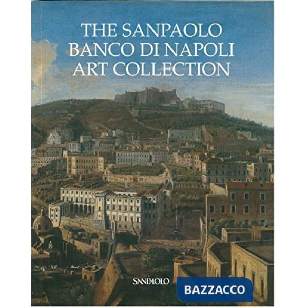 Collezione d'arte del Sanpaolo Banco di Napoli. Ediz. inglese (La)