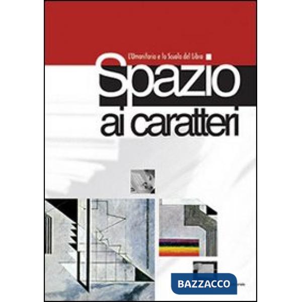 Spazio ai caratteri. L'Umanitaria e la Scuola del Libro