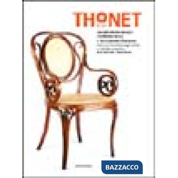Thonet. Catalogo della mostra (Milano, 11 marzo-24 aprile 2005)