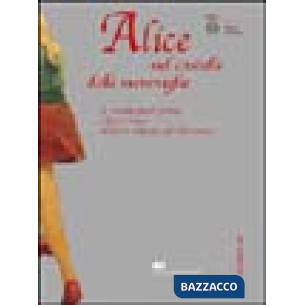 Alice nel castello delle meraviglie. Il mondo fuori forma e fuori tempo nell'art