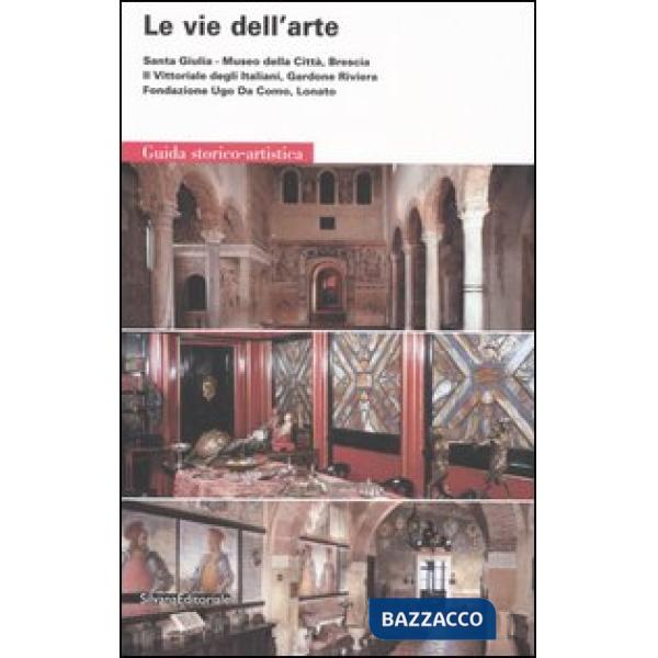 Vie dell'arte. Santa Giulia, Museo della città, Brescia. Il Vittoriale degli ita