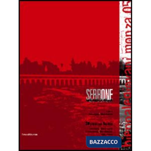 SerrONE. Biennale giovani Monza '05. 30 artisti per 5 critici. Ediz. illustrata
