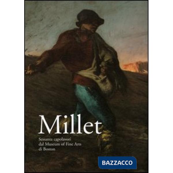 Millet. Sessanta capolavori dal Museum of Fine Arts di Boston. Catalogo della mo