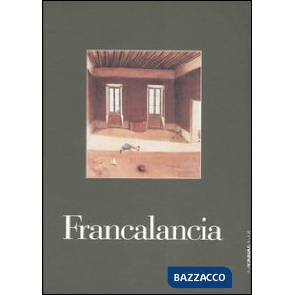 Francalancia. Catalogo della mostra (Brescia, 22 ottobre 2005-20 gennaio 2006)