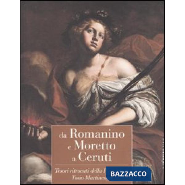 Da Romanino e Moretto a Ceruti. Tesori ritrovati della Pinacoteca Tosio Martinen