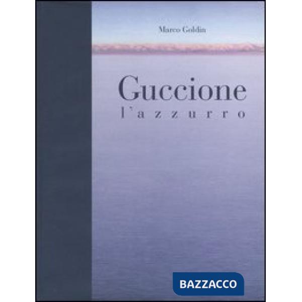 Guccione. L'azzurro. Catalogo della mostra (Brescia, 22 ottobre 2005-20 gennaio 