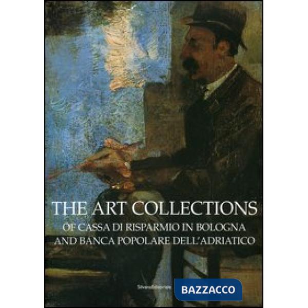 Art collections of Cassa di Risparmio in Bologna and Banca Popolare dell'Adriatico (The)