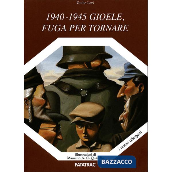 1940-1945 Gioele, fuga per tornare. Ediz. illustrata
