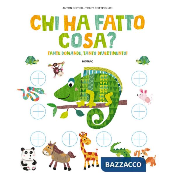 Chi ha fatto cosa? Tante domande, tanto divertimento!