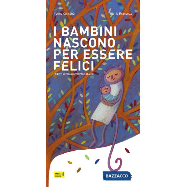 Bambini nascono per essere felici. I diritti li fanno diventare grandi. Ediz. illustrata (I)