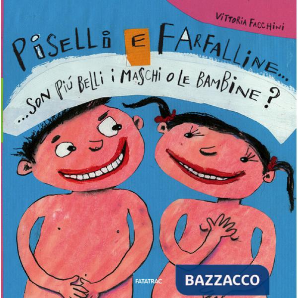 Piselli e farfalline... Son più belli i maschi o le bambine?