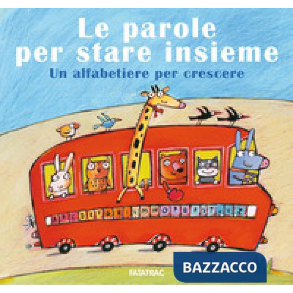 Parole per stare insieme. Un alfabetiere per crescere (Le)