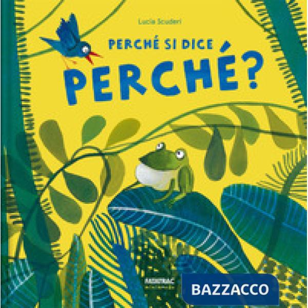 Perché si dice perché? Ediz. a colori