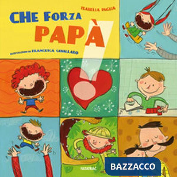 Che forza papà
