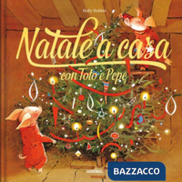 Natale a casa con Toto e Pepe. Ediz. a colori