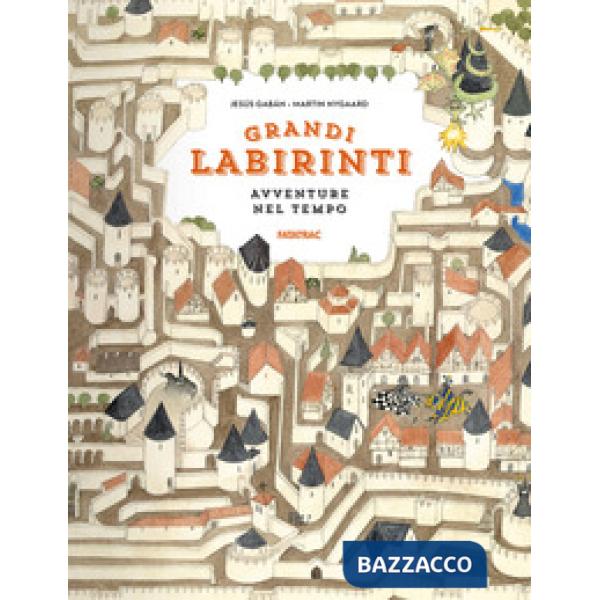 Avventure nel tempo. Grandi labirinti