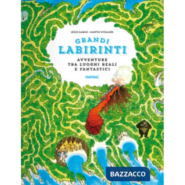Avventure in luoghi reali e fantastici. Grandi labirinti