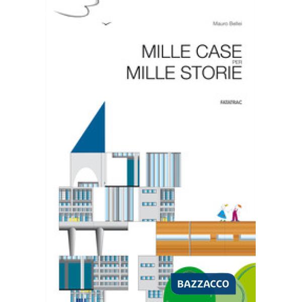 Mille case per mille storie. Ediz. a colori