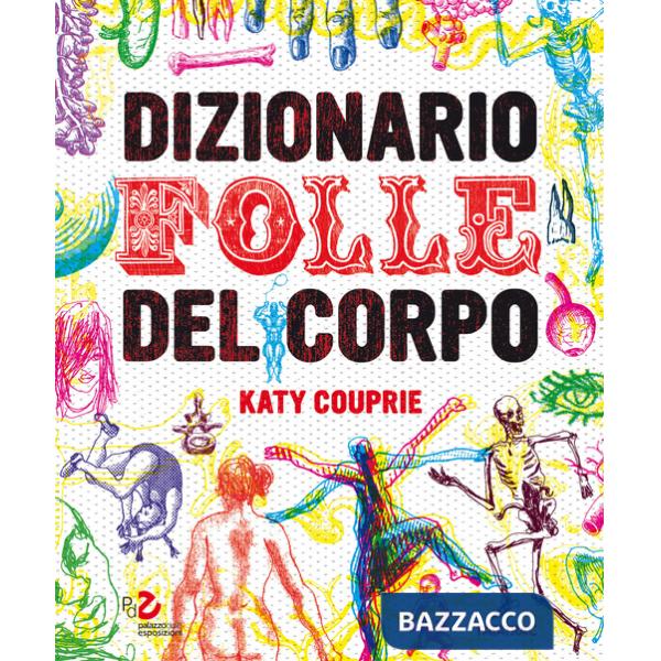 Dizionario folle del corpo. Ediz. a colori