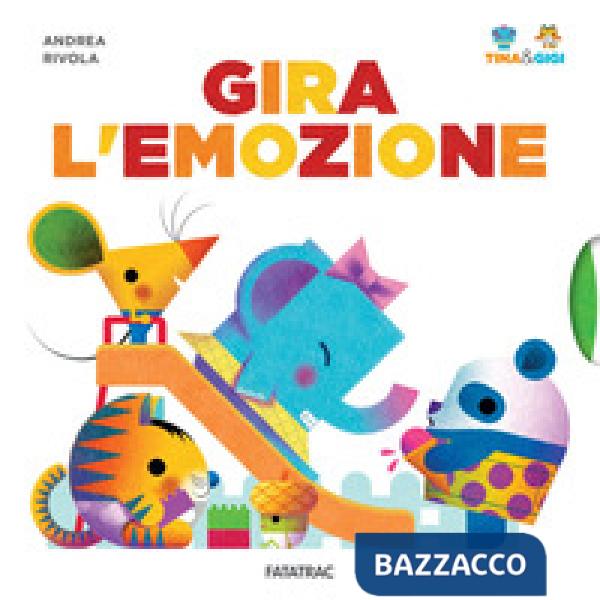 Gira l'emozione. Tina & Gigi. Ediz. a colori