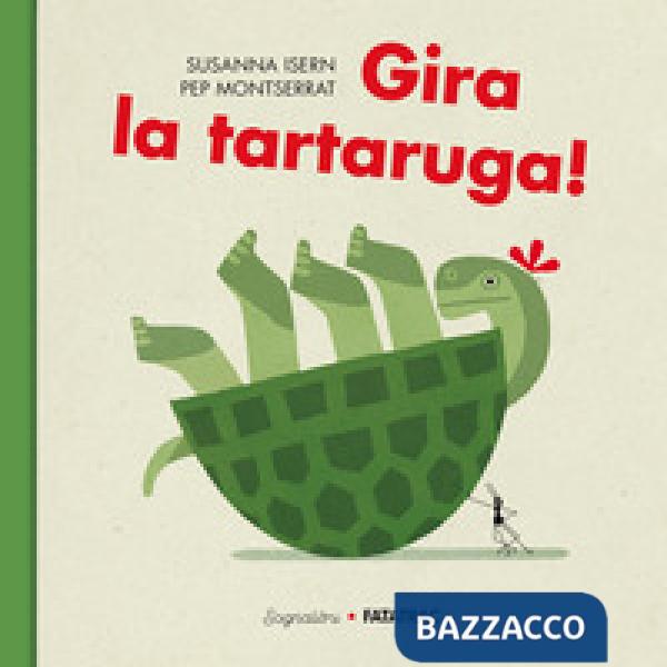 Gira la tartaruga! Ediz. a colori
