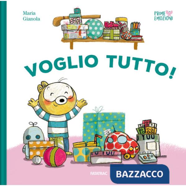 Voglio tutto! Ediz. a colori