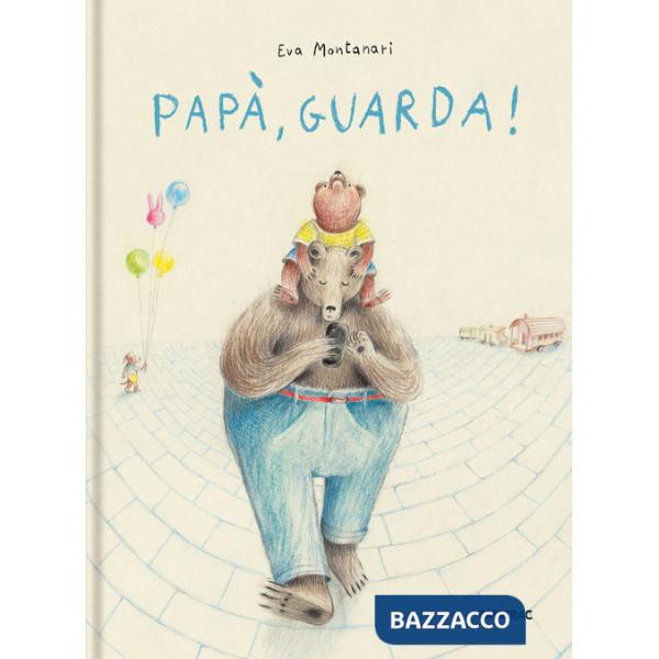Papà, guarda! Ediz. a colori