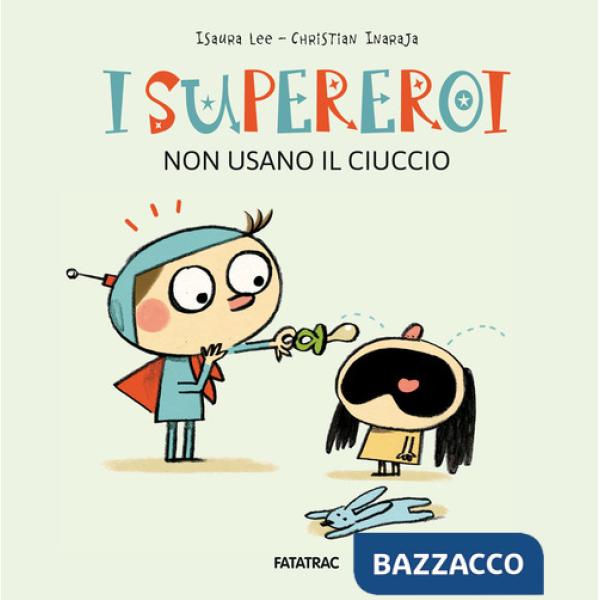 Supereroi non usano il ciuccio (I)