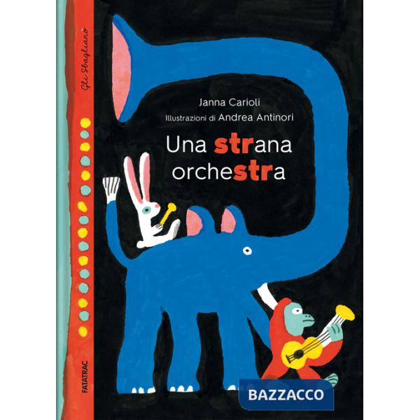 Strana orchestra. Ediz. a colori (Una)